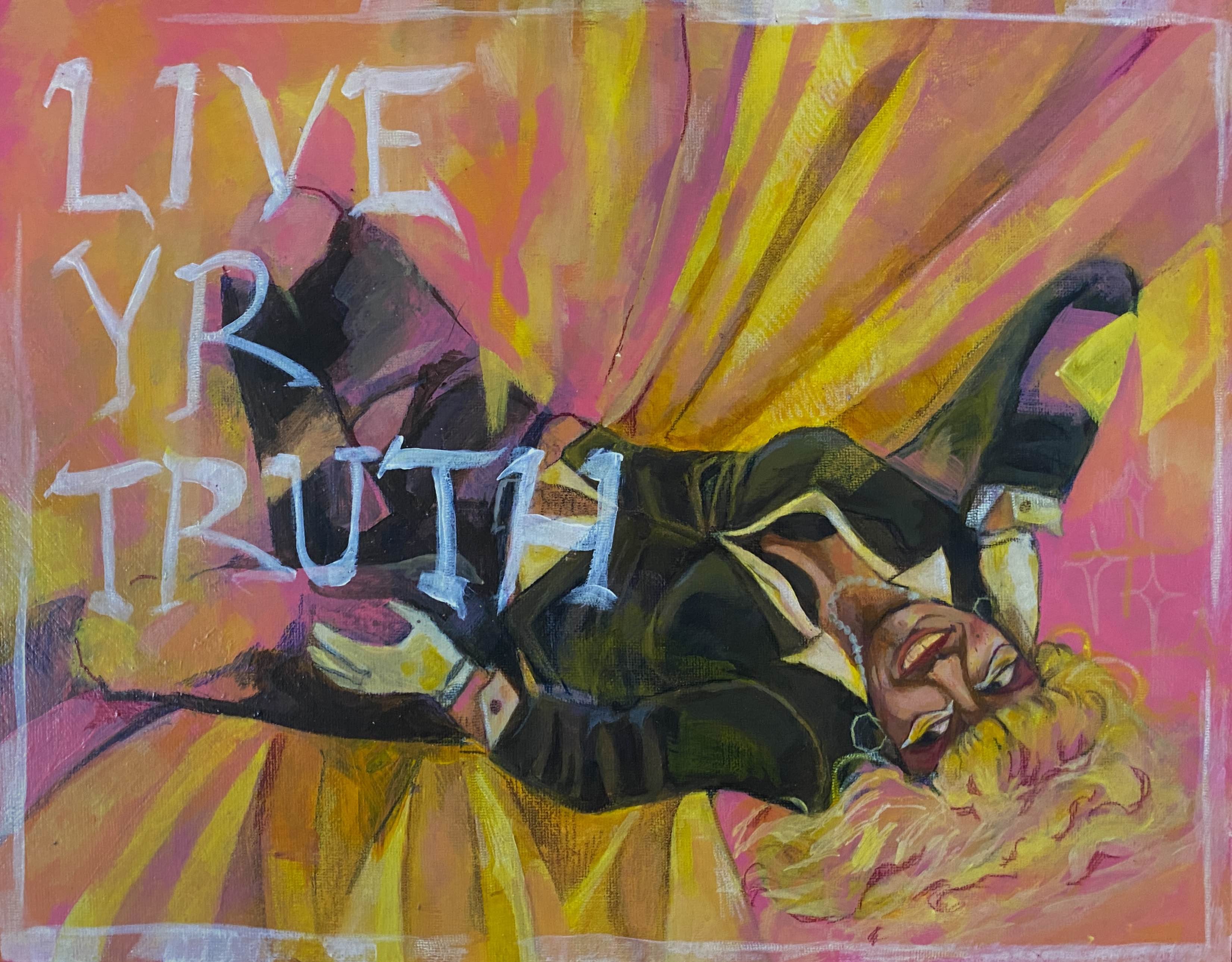 A primarily yellow and pink painting that depicts a plump, androgynous-looking woman dressed in a blazer, collared shirt, and ripped pants. She is laying down with one hand against her head. The painting features text that reads 'LIVE YR TRUTH'.